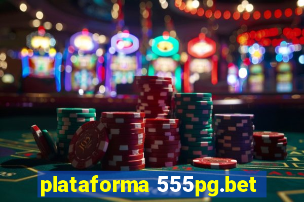 plataforma 555pg.bet